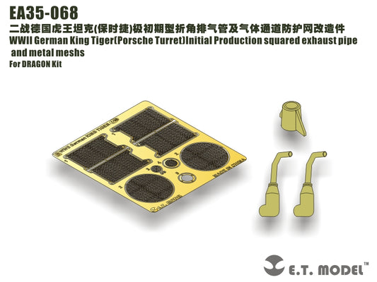 E.T. Model 1:35 WWII German King Tiger (Porsche Turret) Initial Production squared exhaust pipe and metal mesh